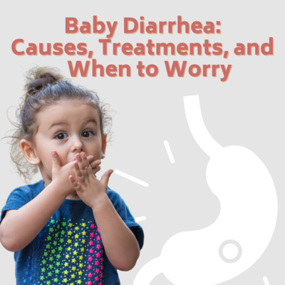 BABY DIARRHEA: CAUSES, TREATMENT AND WHEN TO WORRY