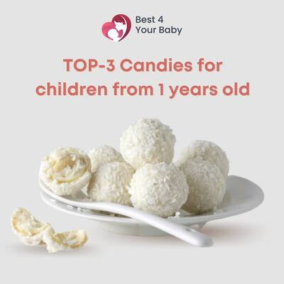 TOP-3 CANDIES FOR CHILDREN FROM 1 YEAR OLD